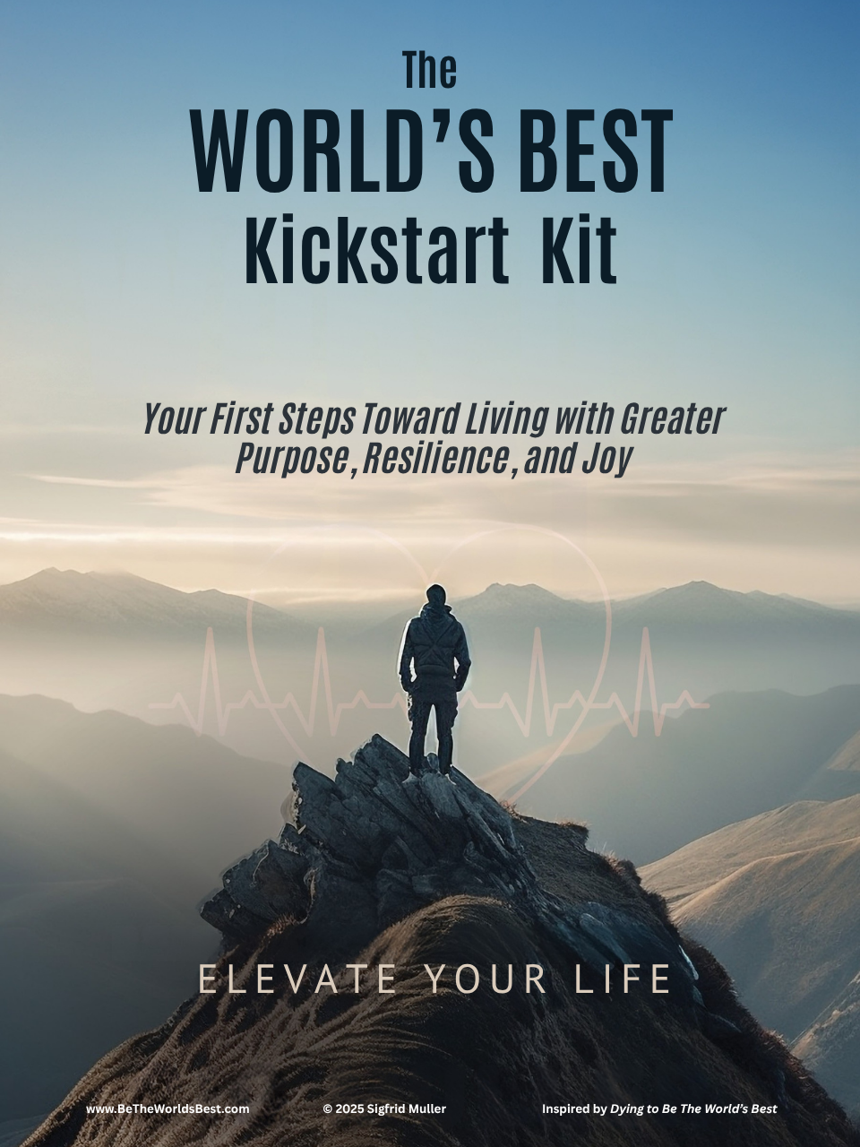 WORLD’S BEST Kickstart Kit: Your First Steps Toward a More Purposeful Life